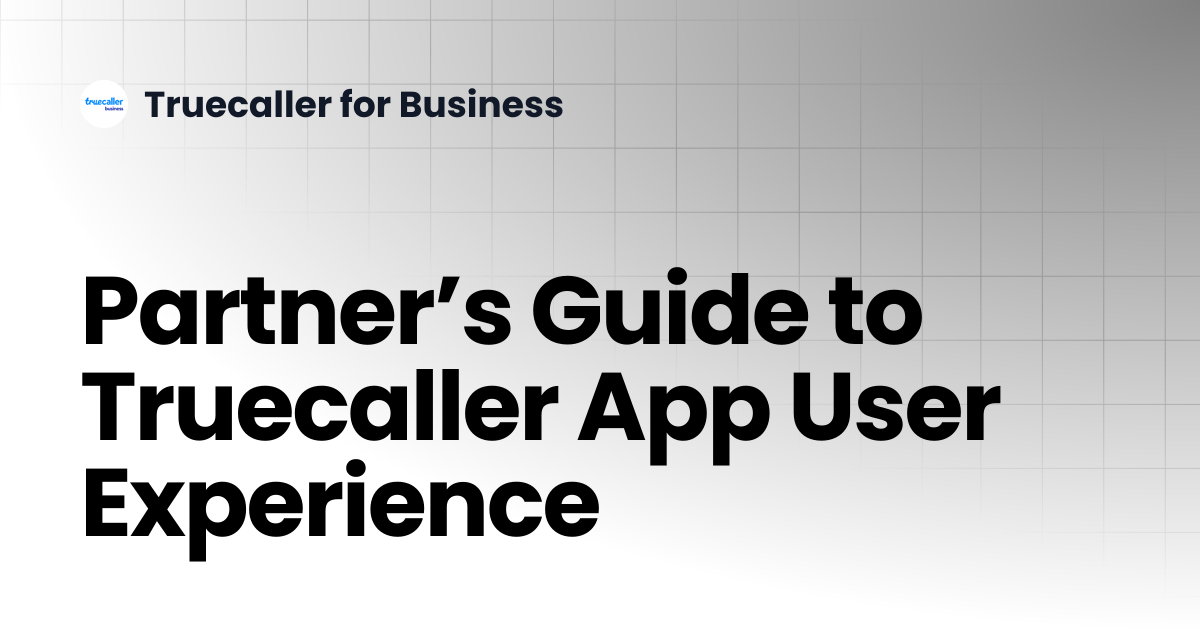 Partner’s Guide to Truecaller App User Experience | Business Chat ...