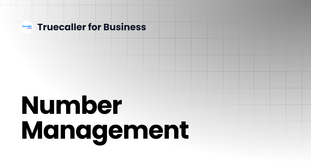Number Management | Verified Business APIs | Truecaller for Business