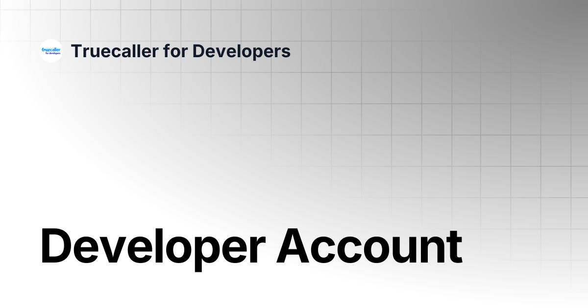 Developer Account | Truecaller for Developers