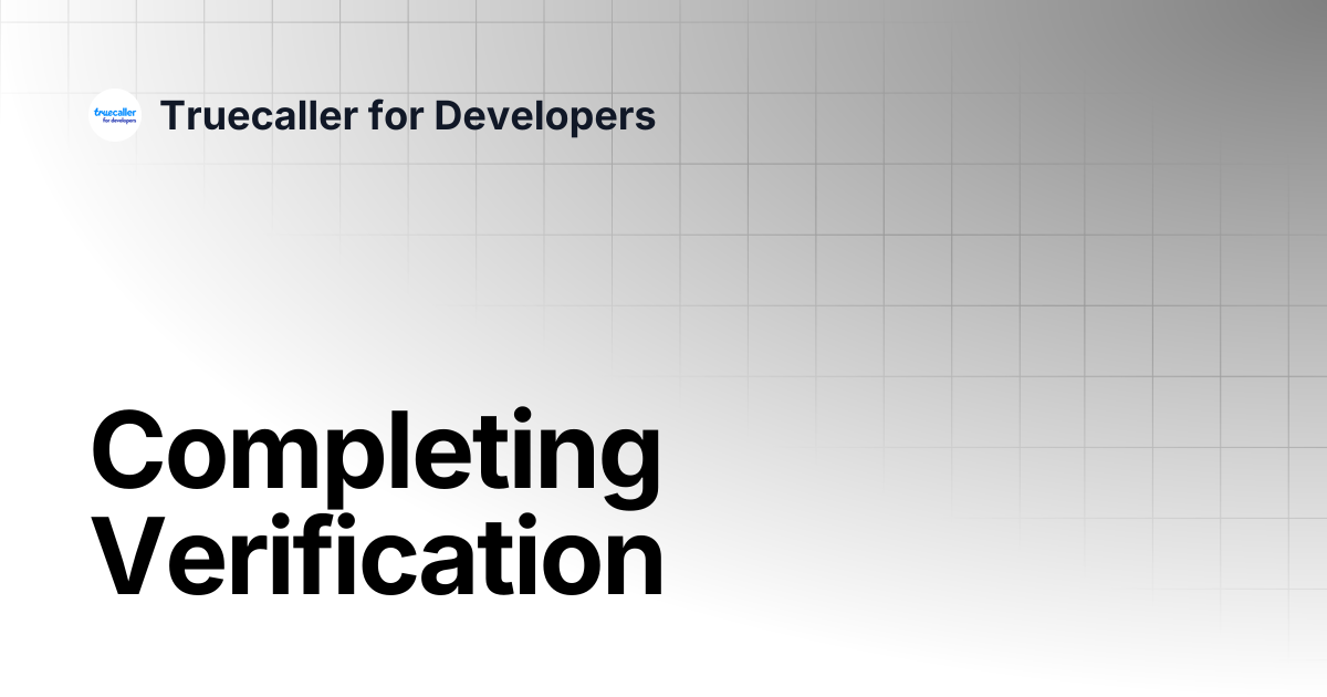 Completing Verification | Truecaller for Developers